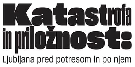 RAZSTAVA : KATASTROFA IN PRILOŽNOSTI